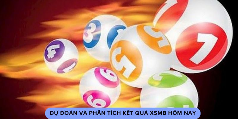 du-doan-va-phan-tich-ket-qua-xsmb-hom-nay