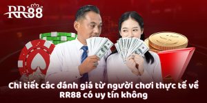 Chi tiết các đánh giá từ người chơi thực tế về RR88 có uy tín không